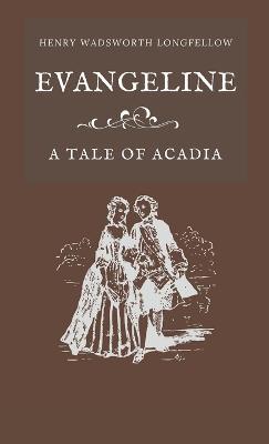 Evangeline A Tale of Acadia - Henry Wadsworth Longfellow - cover