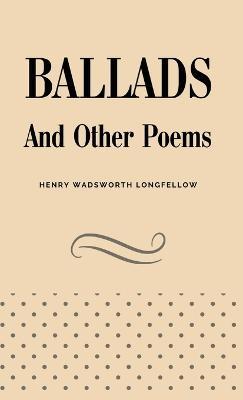 Ballads and Other Poems - Henry Wadsworth Longfellow - cover