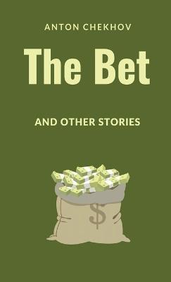 The Bet and Other Stories - Anton Pavlovich Chekhov - cover