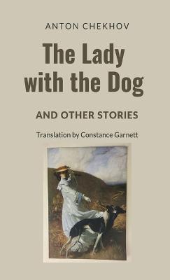 The Lady with the Dog and Other Stories - Anton Pavlovich Chekhov - cover