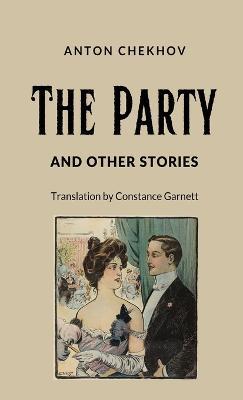 The Party and Other Stories - Anton Pavlovich Chekhov - cover