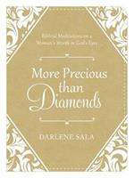 More Precious Than Diamonds: Biblical Meditations on a Woman's Worth in God's Eyes
