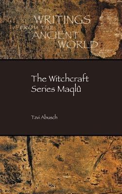 The Witchcraft Series Maqlû - Tzvi Abusch - cover