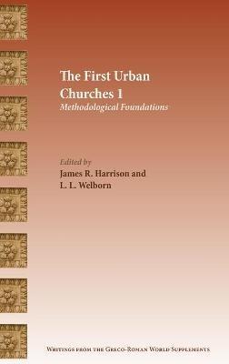 The First Urban Churches 1: Methodological Foundations - James R. Harrison - cover