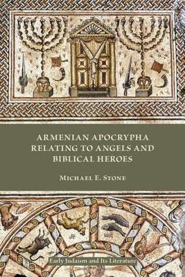 Armenian Apocrypha Relating to Angels and Biblical Heroes - Michael E Stone - cover