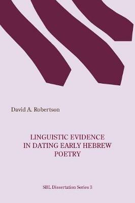 Linguistic Evidence in Dating Early Hebrew Poetry - David A Robertson - cover