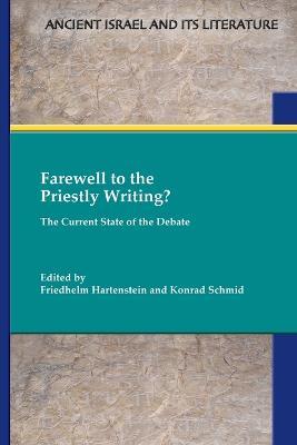 Farewell to the Priestly Writing?: The Current State of the Debate - cover