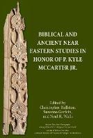 Biblical and Ancient Near Eastern Studies in Honor of P. Kyle McCarter Jr. - cover