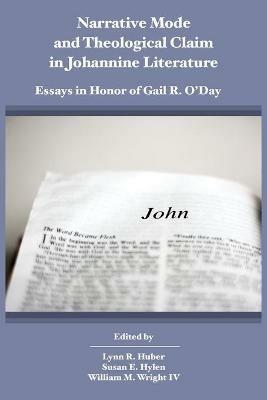 Narrative Mode and Theological Claim in Johannine Literature: Essays in Honor of Gail R. O'Day - cover