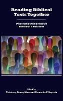 Reading Biblical Texts Together: Pursuing Minoritized Biblical Criticism - cover