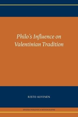 Philo's Influence on Valentinian Tradition - Risto Auvinen - cover
