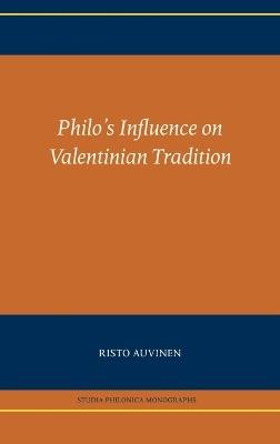 Philo's Influence on Valentinian Tradition - Risto Auvinen - cover