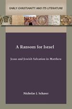 A Ransom for Israel: Jesus and Jewish Salvation in Matthew