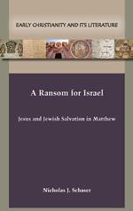 A Ransom for Israel: Jesus and Jewish Salvation in Matthew