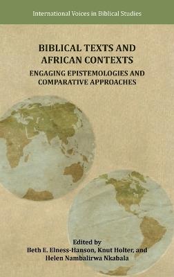 Biblical Texts and African Contexts: Engaging Epistemologies and Comparative Approaches - cover