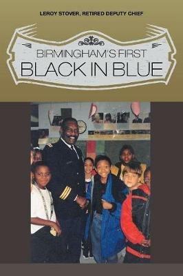 Birmingham's First Black in Blue - Leroy Stover - cover