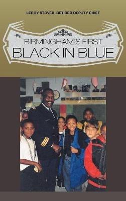 Birmingham's First Black in Blue - Leroy Stover - cover