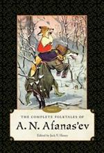 The Complete Folktales of A.N. Afanas’ev, Volume I
