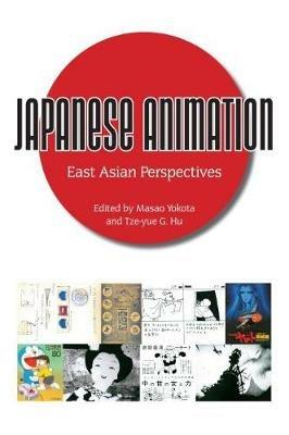 Japanese Animation: East Asian Perspectives - cover