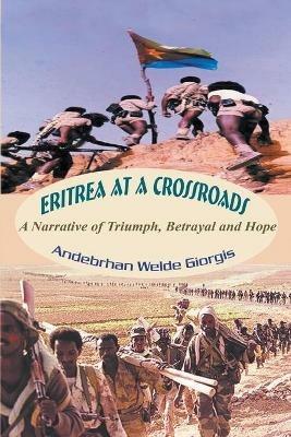 Eritrea at a Crossroads - Andebrhan Welde Giorgis - cover