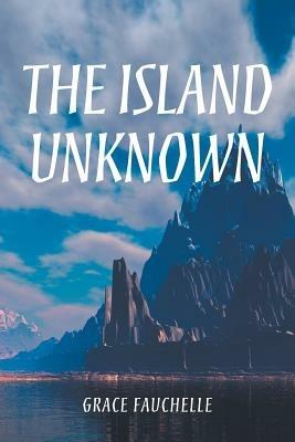 The Island Unknown - Grace Fauchelle - cover