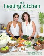 The Healing Kitchen: 175 + Quick and Easy Paleo Recipes to Help You Thrive
