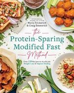 The Protein-sparing Modified Fast Method: Over 100 Recipes to Accelerate Weight Loss & Improve Healing