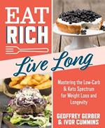Eat Rich, Live Long: Use the Power of Low-Carb and Keto for Weight Loss and Great Health