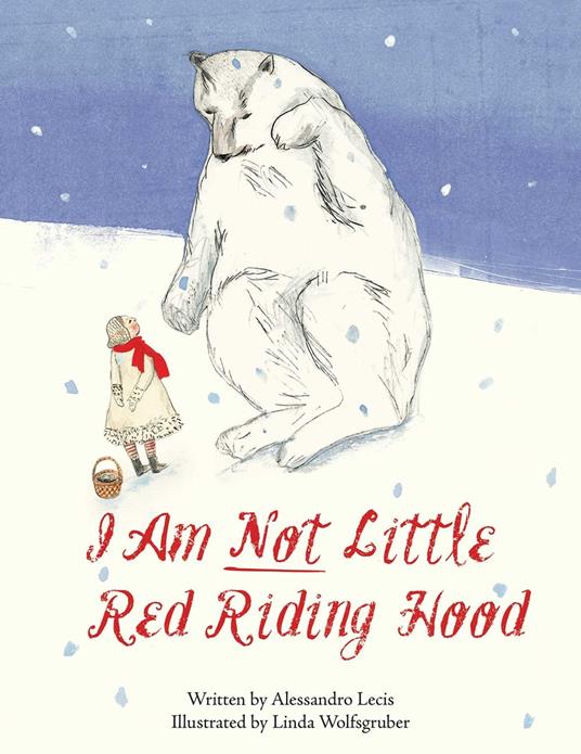 I Am Not Little Red Riding Hood - Alessandro Lecis,Linda Wolfsgruber - ebook