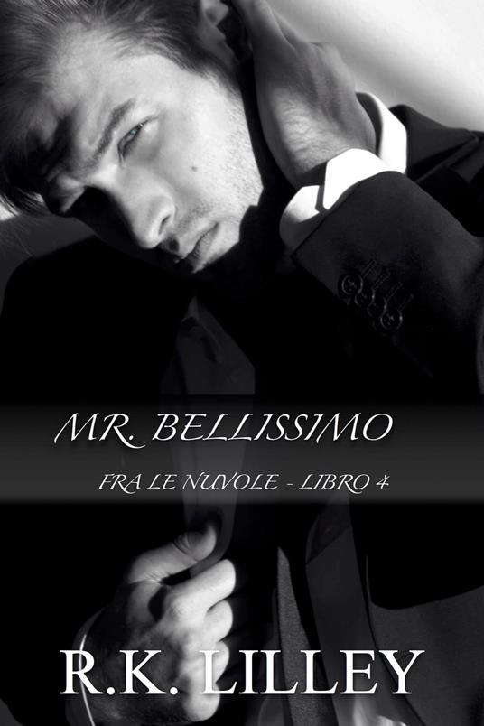 Mr. Bellissimo - R. K. Lilley - ebook