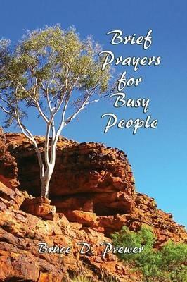 Brief Prayers for Busy People - Bruce D Prewer - cover