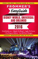 Frommer's EasyGuide to Disney World, Universal and Orlando 2016