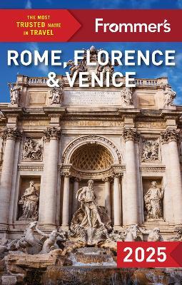 Frommer's Rome, Florence and Venice - Elizabeth Heath,Donald Strachan,Stephen Keeling - cover