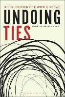 Undoing Ties: Political Philosophy at the Waning of the State - Mariano Croce,Andrea Salvatore - cover