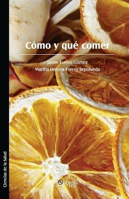 Como y Que Comer - Jaime Forero Gomez,Martha Helena Forero Sepulveda - cover