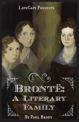 Bronte: A Biography of the Literary Family - Brody Paul - cover