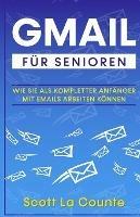 Gmail Fur Senioren: Wie Sie Als Kompletter Anfanger Mit Emails Arbeiten Koennen