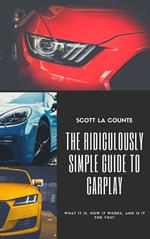 The Ridiculously Simple Guide to CarPlay