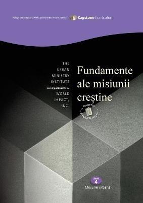 Foundations for Christian Mission, Student Workbook: Capstone Module 4, Romanian Edition - Don Davis,Mihaela Fren? - cover