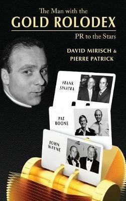 The Man with the Gold Rolodex (hardback) - David Mirisch,Pierre Patrick - cover