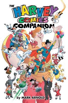 The Harvey Comics Companion - Mark Arnold - cover