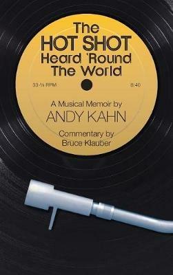 The Hot Shot Heard 'Round the World (hardback) - Andy Kahn - cover