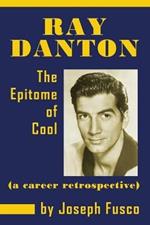 Ray Danton: The Epitome of Cool (a career retrospective)