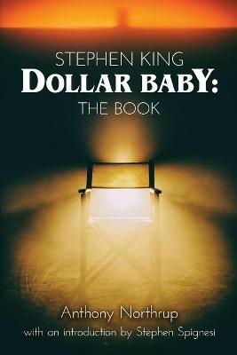 Stephen King - Dollar Baby: The Book - Anthony Northrup - cover