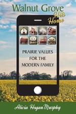 Walnut Grove Hits Home: Prairie Values for the Modern Family