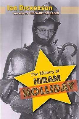The History of Hiram Holliday - Ian Dickerson - cover