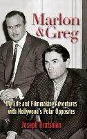 Marlon & Greg (hardback): My Life and Filmmaking Adventures with Hollywood's Polar Opposites - Joseph Brutsman - cover