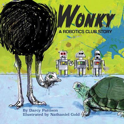 Wonky: A Robotics Club Tale - Darcy Pattison - ebook