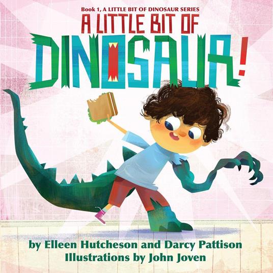 A Little Bit of Dinosaur - Elleen Hutcheson,John Joven,Darcy Pattison - ebook