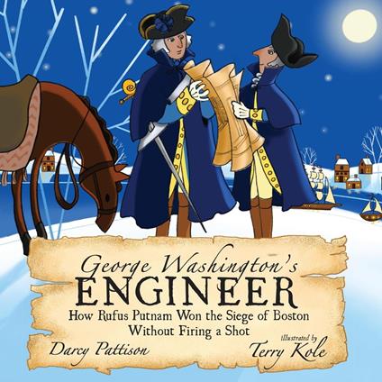 George Washington's Engineer - Terry Kole,Darcy Pattison - ebook